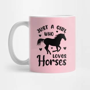 Just a Girl who loves Horses Mug